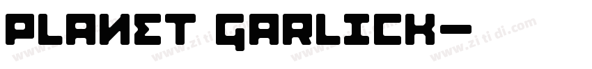 Planet Garlick字体转换